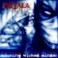 Mutala : Cloning Wicked Minds